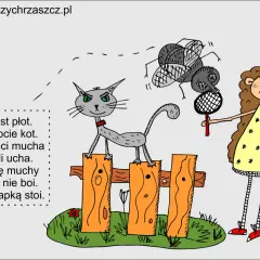Wierszyki dyscyplinujące przedszkolaków: kot na płocie, mucha do ucha Ali, a Ala z klapką nie boi się muchy.