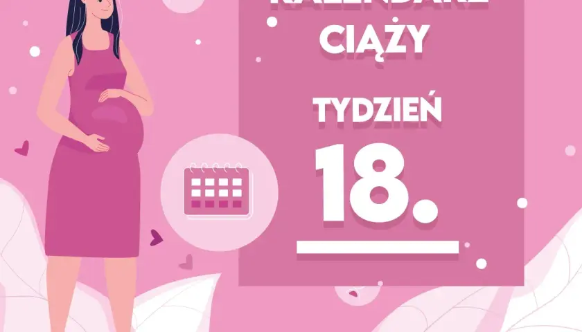Kobieta w 18 tygodniu ciąży, z brzuszkiem. Obok kalendarz i napis "Kaledarz ciąży tydzień 18".